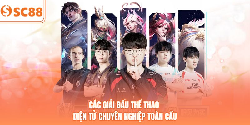 Các giải đấu thể thao điện tử chuyên nghiệp toàn cầu