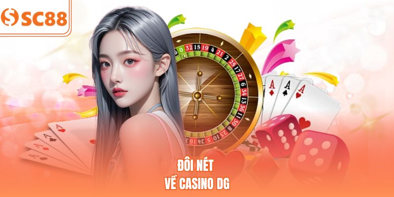Đôi nét về Casino DG