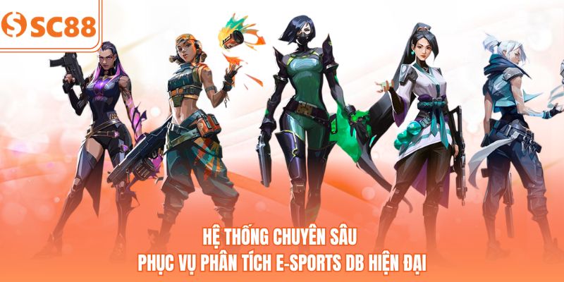 Hệ thống chuyên sâu phục vụ phân tích E-Sports DB hiện đại