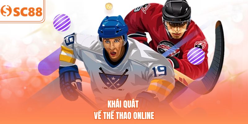 Khái quát về thể thao online