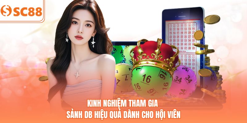 Kinh nghiệm tham gia sảnh DB hiệu quả dành cho hội viên