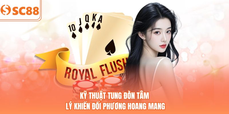 Kỹ thuật tung đòn tâm lý khiến đối phương hoang mang