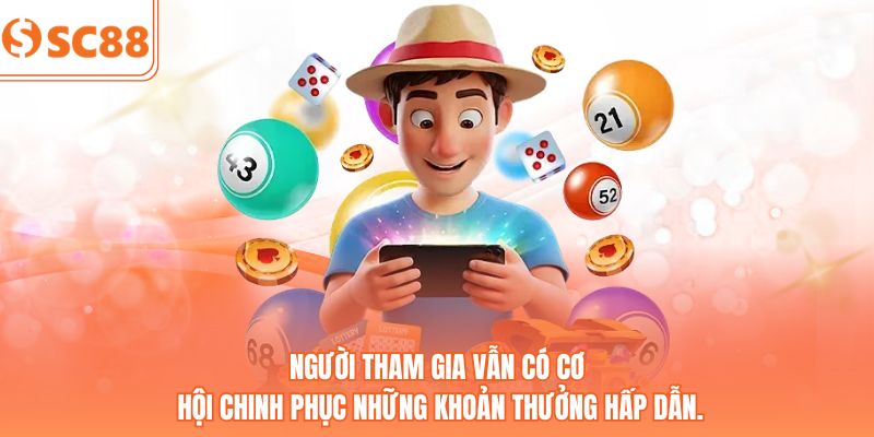 Người tham gia vẫn có cơ hội chinh phục những khoản thưởng hấp dẫn.