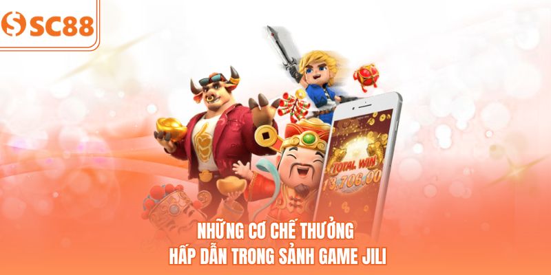 Những cơ chế thưởng hấp dẫn trong sảnh game JILI