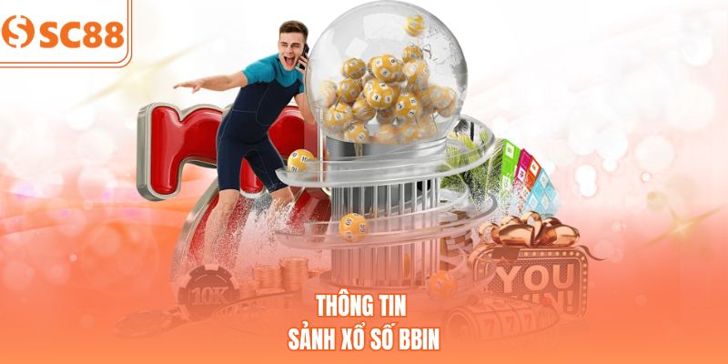 Thông tin sảnh xổ số BBIN